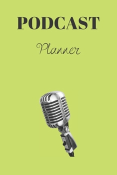 Paperback Podcast Planner: Organize your podcast or start your own, Plan Your Podcast Episodes With This Book!, Great Gift For Aspiring & Profess Book