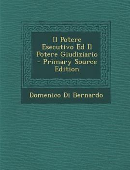 Paperback Il Potere Esecutivo Ed Il Potere Giudiziario [Italian] Book
