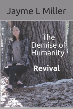Paperback The Demise of Humanity: Revival Book