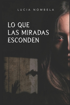 Paperback Lo que las miradas esconden [Spanish] Book