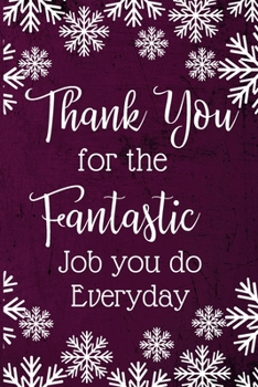 Paperback Thank you for the fantastic job you do every day.: Employee Team Gifts- Lined Blank Notebook Journal Book