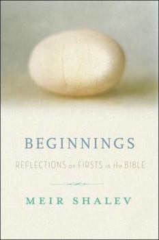 Hardcover Beginnings: Reflections on the Bible's Intriguing Firsts Book