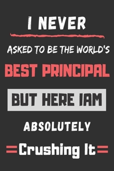 Paperback I never asked to be the World's Best Principal: funny office notebook Book