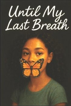 Paperback Until My Last Breath: A Story of Survival, Silence, and Becoming Seen Book
