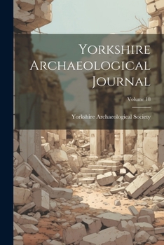 Paperback Yorkshire Archaeological Journal; Volume 18 Book