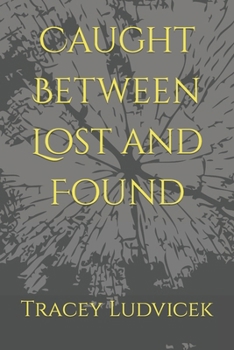 Paperback Caught Between Lost and Found Book