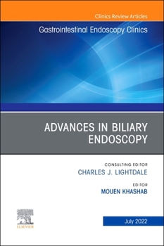 Hardcover Advances in Biliary Endoscopy, an Issue of Gastrointestinal Endoscopy Clinics: Volume 32-3 Book