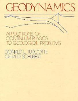 Hardcover Geodynamics: Application of Continuum Physics to Geological Problems Book