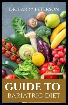 Paperback Guide to Bariatric Diet: The term bariatric surgery refers to any surgical procedure on the stomach or intestines to induce weight loss. Book