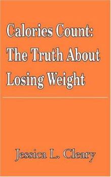 Paperback Calories Count: The Truth About Losing Weight Book