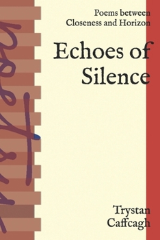 Paperback Echoes of Silence: Poems between Closeness and Horizon Book
