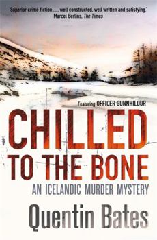 Paperback Chilled to the Bone: An Icelandic thriller that will grip you until the final page (Gunnhildur Mystery) Book