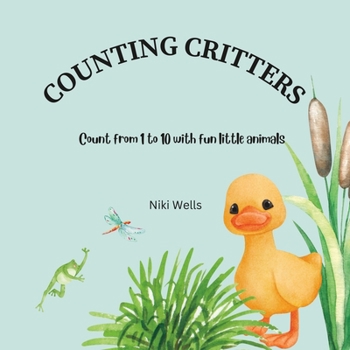 Paperback Counting Critters: Count from 1 to 10 with fun little animals Book