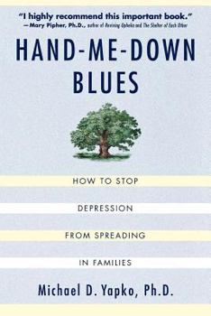 Paperback Hand-Me-Down Blues: How to Stop Depression from Spreading in Families Book