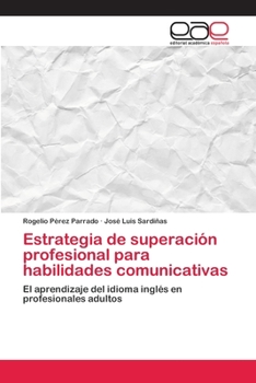 Paperback Estrategia de superación profesional para habilidades comunicativas [Spanish] Book