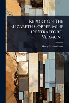 Paperback Report On The Elizabeth Copper Mine Of Strafford, Vermont Book