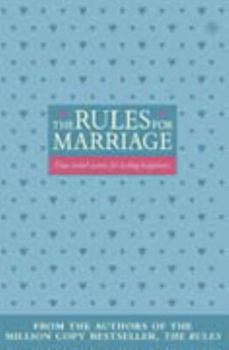 The Rules(TM) for Marriage: Time-Tested Secrets for Making Your Marriage Work - Book  of the Rules