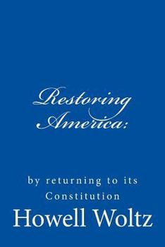 Paperback Restoring America: : by returning to its Constitution Book