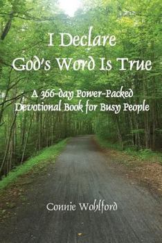 Paperback I Declare God's Word Is True: A 366-day Power-Packed Devotional Book for Busy People Book