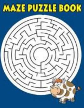 Paperback Maze Puzzle Book: Maze Book For Kids Funny Maze Puzzle Game Book 1 Game per Page Large Print With Solution Variety Orthogonal, Diameter Book
