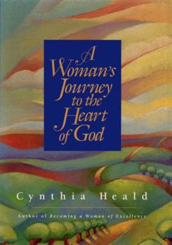 A Woman's Journey To The Heart Of God