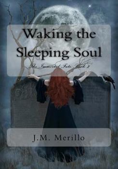 Paperback Waking the Sleeping Soul: The Immortal Fate Book 2 Book
