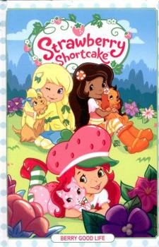 Hardcover Strawberry Shortcake Volume 3: Berry Good Life Book