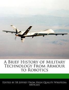 Paperback A Brief History of Military Technology from Armour to Robotics Book