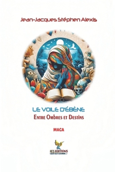 LE VOILE D'ÉBÈNE: Entre Ombres et Destins (Collection Soleil des Îles) (French Edition)