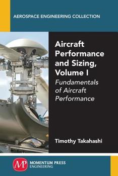 Paperback Aircraft Performance and Sizing, Volume I: Fundamentals of Aircraft Performance Book