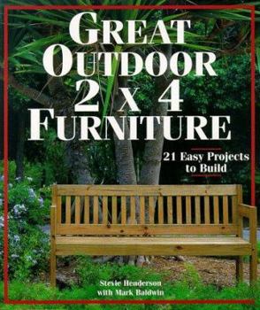 Paperback Great Outdoor 2 X 4 Furniture: 21 Easy Projects to Build Book
