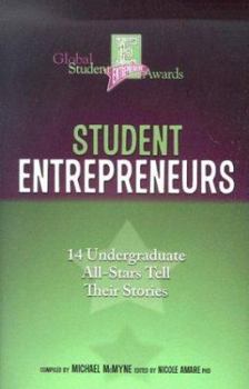 Hardcover Student Entrepreneurs: 14 Undergraduate All-Stars Tell Thier Stories Book