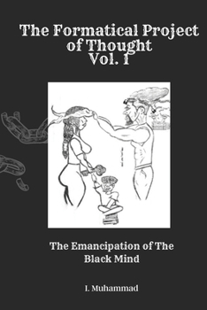 Paperback The Formatical Project of Thought: The Emancipation of the Black Mind Book