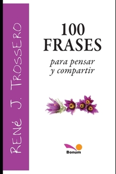 Paperback 100 FRASES para pensar y compartir: frases breves [Spanish] Book