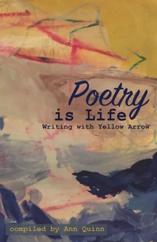 Poetry is Life: Writing with Yellow Arrow