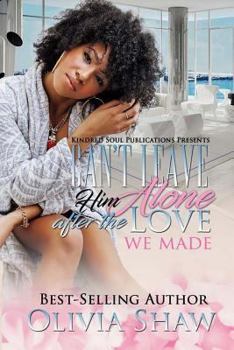 Paperback Can't Leave Him Alone After the Love We Made Book