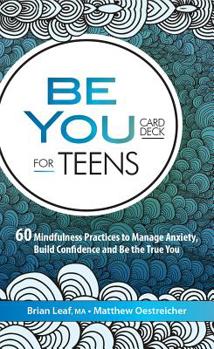 Cards Be You Card Deck for Teens: 60 Mindfulness Practices to Manage Anxiety, Build Confidence and Be the True You Book