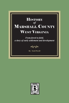Paperback History of Marshall County, West Virginia, from forest to field Book