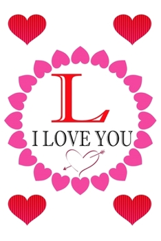 Paperback L I Love About You: Fill In The Blank Love Book ( 6"x9" ) - Valentines Day Journal - Reasons I Love you Book - I Love You Gifts For Her Hi Book