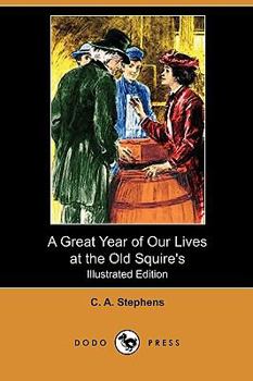 A Great Year of Our Lives at the Old Squire's - Book #2 of the Old Squire's Farm