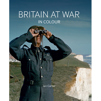 Hardcover Britain at War in Colour: Air, Land and Sea Book