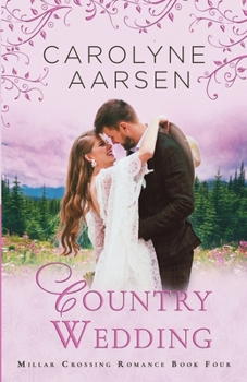 Country Wedding: A Sweet Romance - Book #4 of the Millar's Crossing