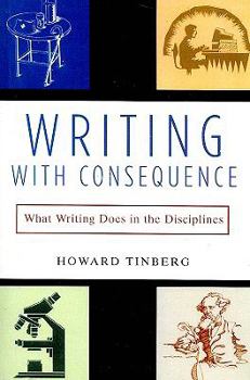 Paperback Writing with Consequence: What Writing Does in the Disciplines Book