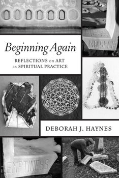 Paperback Beginning Again: Reflections on Art as Spiritual Practice Book