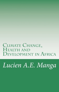 Paperback Climate Change, Health and Development in Africa: What Policy Makers Need to Understand Book