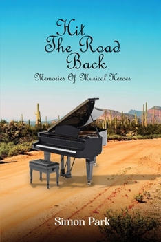 Paperback Hit The Road Back: Memories of Musical Heroes Book