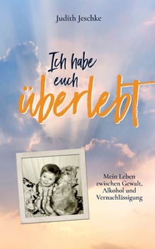 Paperback Ich habe euch überlebt [German] Book