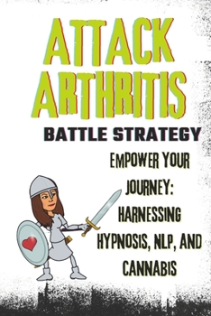 Paperback Attack Arthritis: Battle Strategies that help you - help you! Book