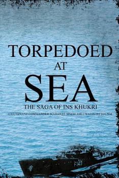 Paperback Torpedoed at Sea: The Saga of Ins Khukri Book