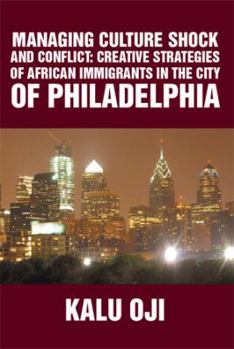 Paperback Managing Culture Shock and Conflict: Creative Strategies of African Immigrants in the City of Philadelphia Book